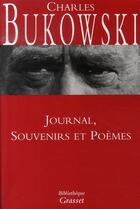 Couverture du livre « Journal, souvenirs et poèmes » de Charles Bukowski aux éditions Grasset Et Fasquelle