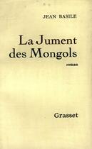 Couverture du livre « La jument des Mongols » de Basile Jean aux éditions Grasset Et Fasquelle