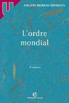 Couverture du livre « L'Ordre Mondial » de Philippe Moreau Defarges aux éditions Armand Colin