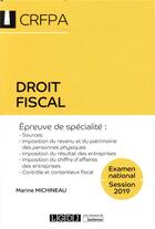 Couverture du livre « Droit fiscal ; examen CRFPA 2019 » de Michineau Marine aux éditions Lgdj