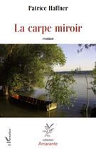 Couverture du livre « La carpe miroir » de Patrice Haffner aux éditions Editions L'harmattan