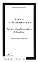 Couverture du livre « La crise des intermittent-e-s - vers une nouvelle conception de la culture? » de Papadopoulos K. aux éditions Editions L'harmattan