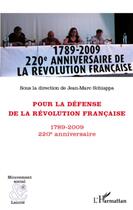 Couverture du livre « Pour la défense de la Révolution française ; 1789-2009, 220e anniversaire » de Jean-Marc Schiappa aux éditions L'harmattan