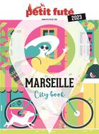 Couverture du livre « Guide marseille 2023 petit fute » de Collectif Petit Fute aux éditions Le Petit Fute