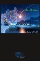 Couverture du livre « Reve de poesie » de De Pre Ambre aux éditions Edilivre