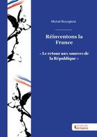 Couverture du livre « Réinventons la France : 