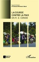 Couverture du livre « La course contre la paix en R. D. Congo » de Emmanuel Murhula-Amisi Nashi aux éditions L'harmattan