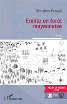 Couverture du livre « Ermite en fôret mayennaise » de Christian Ferault aux éditions L'harmattan