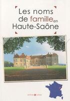 Couverture du livre « Le noms de famille en Haute-Saône » de  aux éditions Archives Et Culture