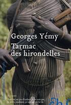 Couverture du livre « Tarmac des hirondelles » de Georges Yemy aux éditions Heloise D'ormesson