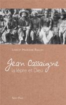 Couverture du livre « Jean Cassaigne - la lèpre et Dieu » de  aux éditions Saint Paul Editions