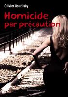 Couverture du livre « Homicide par précaution » de Olivier Kourilsky aux éditions Glyphe