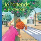 Couverture du livre « Je l'attends, je l'attends... » de Pef aux éditions Rue Du Monde