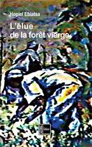 Couverture du livre « L'élue de la forêt vierge » de Hopiel Ebiatsa aux éditions Acoria