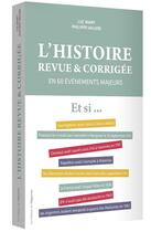 Couverture du livre « L'histoire revue et corrigée, en 60 événements majeurs » de Philippe Valode et Luc Mary aux éditions L'opportun