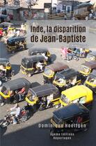 Couverture du livre « Inde, la disparition de Jean-Baptiste » de Dominique Hoeltgen aux éditions Iggybook