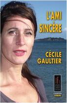 Couverture du livre « L'ami sincère » de Cecile Gaultier aux éditions Jacques Flament