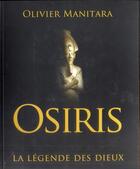 Couverture du livre « Osiris : la légende des dieux » de Olivier Manitara aux éditions Essenia