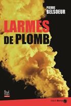 Couverture du livre « Larmes de plomb » de Pierre Belsoeur aux éditions La Bouinotte