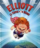 Couverture du livre « Elliott, le super (non) héros » de Paul Mager et Laurent Souille aux éditions Des Ronds Dans L'o