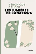 Couverture du livre « Les lumieres de kanazawa » de Veronique Sauger aux éditions Les Indes