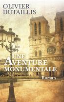 Couverture du livre « Une aventure monumentale » de Olivier Dutaillis aux éditions Mon Poche