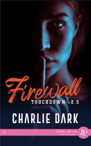 Couverture du livre « Touchdown t.2.5 : firewall » de Charlie Dark aux éditions Juno Publishing