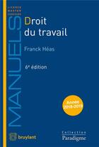 Couverture du livre « Droit du travail (6e édition) » de Franck Heas aux éditions Bruylant