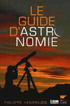 Couverture du livre « Guide pratique d'astronomie » de Philippe Henarejos aux éditions Delachaux & Niestle