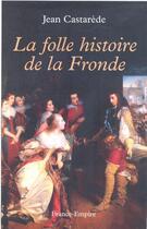 Couverture du livre « La Fronde et les frondeuses » de Jean Castarede aux éditions France-empire