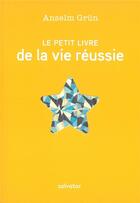 Couverture du livre « Le petit livre de la vie réussie » de Anselm Grun aux éditions Salvator