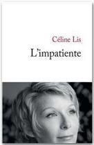 Couverture du livre « L'impatiente » de Celine Lis aux éditions Jc Lattes