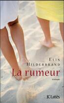 Couverture du livre « La rumeur » de Elin Hilderbrand aux éditions Lattes