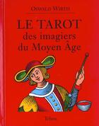 Couverture du livre « Le tarot des imagiers du Moyen Age » de Oswald Wirth aux éditions Tchou