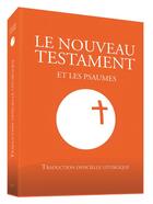 Couverture du livre « Le nouveau testament et les psaumes ; traduction officielle liturgique » de  aux éditions Mame