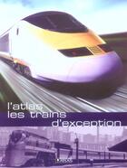 Couverture du livre « L'atlas des trains d'exception » de  aux éditions Glenat