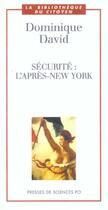 Couverture du livre « Sécurité: l'après-New York » de Dominique David aux éditions Presses De Sciences Po