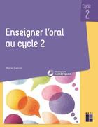 Couverture du livre « Enseigner l'oral au cycle 2 » de Marie Gabriel aux éditions Retz