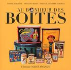 Couverture du livre « Au bonheur des boîtes » de Francois Bertin et Yvette Dardenne aux éditions Ouest France