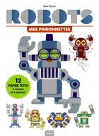 Couverture du livre « Mes parionnettes ; robots » de Sally Gardner et Sato Hisao aux éditions Milan