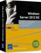 Couverture du livre « Windows Server 2012 R2 ; coffret ; installation, configuration des services avancés et administration » de Armelin Asimane et Nicolas Bonnet aux éditions Eni