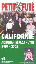 Couverture du livre « GUIDE PETIT FUTE ; COUNTRY GUIDE ; CALIFORNIE ARIZONA NEVADA UTAH (édition 2004/2005) » de  aux éditions Le Petit Fute