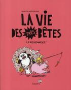 Couverture du livre « La vie des très bêtes T.2 ; ils reviennent ! » de Marion Montaigne aux éditions Bayard Jeunesse