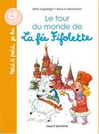 Couverture du livre « Le tour du monde de la fée Fifolette » de Alice A. Morentorn et Alexandra Garibal aux éditions Bayard Jeunesse