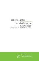 Couverture du livre « Les mystères de mortemart ; une aventure de nathan sicco » de Sebastien Drouet aux éditions Editions Le Manuscrit