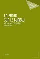 Couverture du livre « La photo sur le bureau » de Clementine Severin aux éditions Mon Petit Editeur