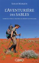 Couverture du livre « L'aventurière des sables ; 14 000 kilomètres à pied dans les déserts australiens » de Sarah Marquis aux éditions Michel Lafon