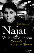 Couverture du livre « Najat Vallaud-Belkacem ; une gazelle au pays des éléphants » de Veronique Bernheim et Valentin Spitz aux éditions First