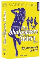 Couverture du livre « The Shakespeare sisters Tome 1 : les promesses de l'été » de Carrie Elks aux éditions Hugo Roman