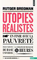 Couverture du livre « Utopies réalistes » de Rutger Bregman aux éditions Points